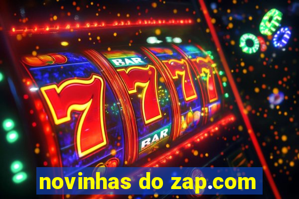 novinhas do zap.com